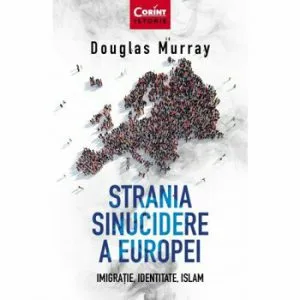 Strania sinucidere a Europei. Imigratie, identitate, Islam