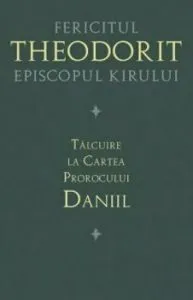 Talcuire la Cartea Prorocului Daniil de Theodorit al Cirului