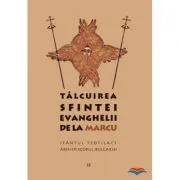 Talcuirea Sfintei Evanghelii de la Marcu - sf. Teofilact al Bulgariei de sf. Teofilact al Bulgariei