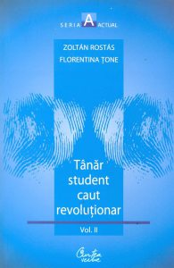 Tanar student caut revolutionar. Vol. 2. Voiam altceva, dar nu aveam in gand ceva anume