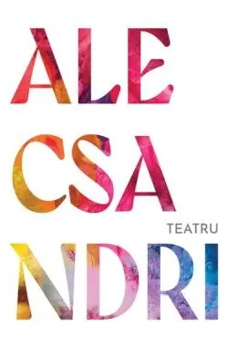 Teatru - Vasile Alecsandri de Vasile Alecsandri