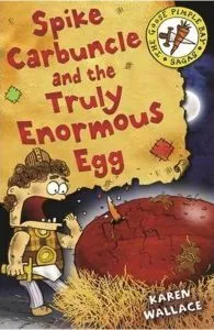 The Goose Pimple Bay Sagas: Spike Carbuncle and the Truly Enormous Egg de Helen Flook