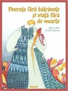 Tinerete fara batranete si viata fara de moarte de Petre Ispirescu