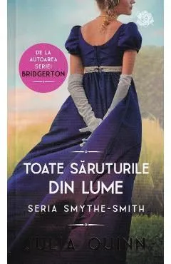 Toate saruturile din lume de Julia Quinn