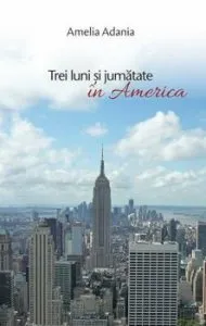 Trei luni si jumatate in America de Amelia Adania