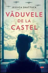 Vaduvele de la castel de Jessica Shattuck