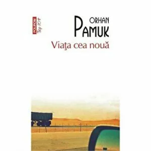 Viata cea noua (Top 10 ) de Orhan Pamuk