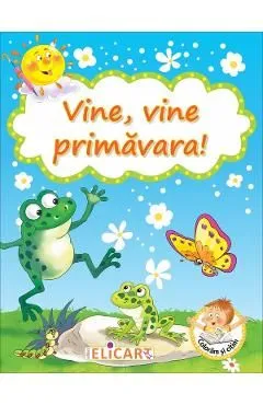 Vine, vine primavara! Coloram si citim de Autor Anonim