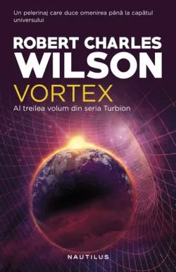 Vortex. Seria Turbion Vol. 3 de Robert Charles Wilson