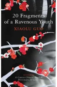 20 Fragments of a Ravenous Youth de Xiaolu Guo