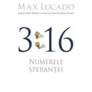 3: 16 Numerele sperantei- Max Lucado de Max Lucado