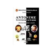Antonime in povestiri si in rime Educarea limbajului-nivel 2 de Tatiana Tapalaga