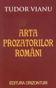 Arta Prozatorilor Romani de Tudor Vianu