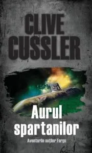 Aurul spartanilor - Clive Cussler de Clive Cussler