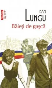 Baieti de gasca de Dan Lungu