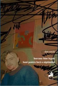 Borcane bine legate. Bani pentru inca o saptamana de Dan Sociu
