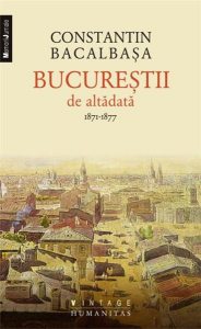 Bucurestii de altadata Vol. I - 1871-1877