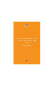 Când lumea noastră a devenit creștină