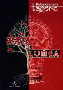 Casa si lumea de Rabindranath Tagore