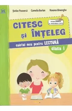 Citesc si inteleg. Cls.1: Caietul meu pentru lectura de Roxana Gheorghe
