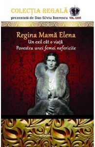 Colectia Regala Vol.26: Regina Mama Elena