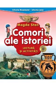Comori ale istoriei. Lectura si activitati. Istoria Romaniei. Istoria mea