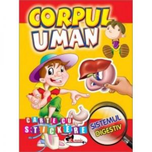 Corpul Uman - Carte Cu Stickere - Sistemul Digestiv