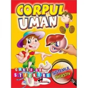 Corpul Uman - Carte Cu Stickere - Sistemul Digestiv
