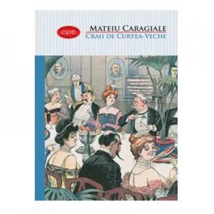 Craii de Curtea-Veche de Mateiu I. Caragiale