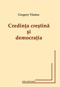 Credinta crestina si democratia de Gregory Vlastos