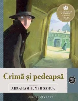 Crimă și pedeapsă. Repovestire de Abraham B. Yehoshua după romanul lui F.D. Dostoievski