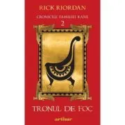 Cronicile Familiei Kane 2. Tronul de Foc de Rick Riordan