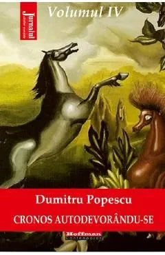 Cronos autodevorandu-se Vol.4: Angoasa putrefactiei de Dumitru Popescu