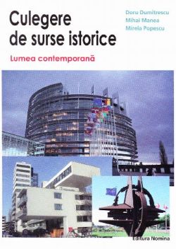 Culegere de surse istorice - Lumea contemporana