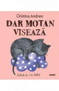 Dar motan viseaza de Cristina Andone