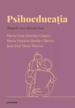 Descoperă Psihologia. Psihoeducația (Vol. 38) de Juan Jose Mena Marcos