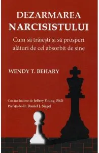 Dezarmarea narcisistului de Wendy T. Behary