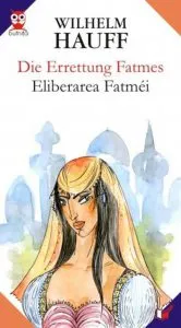 Die Errettung Fatmes / Eliberarea Fatmei de Wilhelm Hauff
