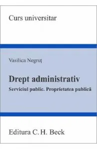 Drept administrativ. Serviciul public. Proprietatea publica de Vasilica Negrut