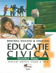 Educatie civica. Manual pentru clasa a IV-a de Dumitra Radu