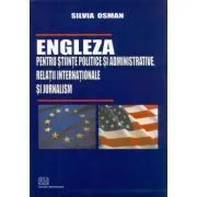 Engleza pentru stiinte politice si administrative, relatii internationale si jurnalism de Silvia Osman