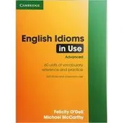 English Idioms in Use Advanced with Answers de Felicity O'Dell