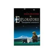 Exploratorii. Inceputul aventurii Cartea a I-a de Erin Hunter