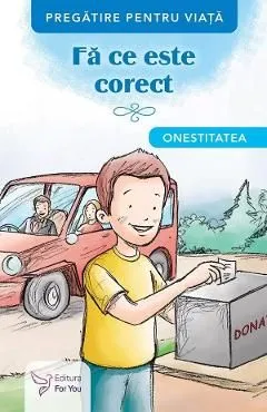 Fa ce este corect. Onestitatea de Autor Anonim