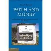 Faith and Money: How Religion Contributes to Wealth and Poverty de Lisa A. Keister