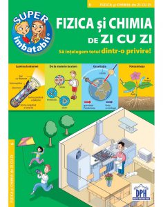 Fizica si chimia de zi cu zi - sa intelegem totul dintr-o privire