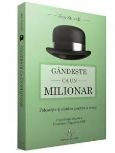 Gandeste ca un milionar. Foloseste-ti mintea pentru a reusi de Jim Stovall