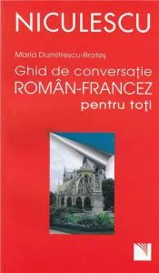 Ghid de conversatie roman-francez pentru toti de Maria Dumitrescu-Brates