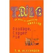 Goodbye Copper Pie. Tribe de M. Alexander