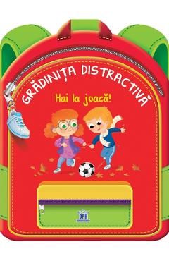 Gradinita distractiva. Hai la joaca!
